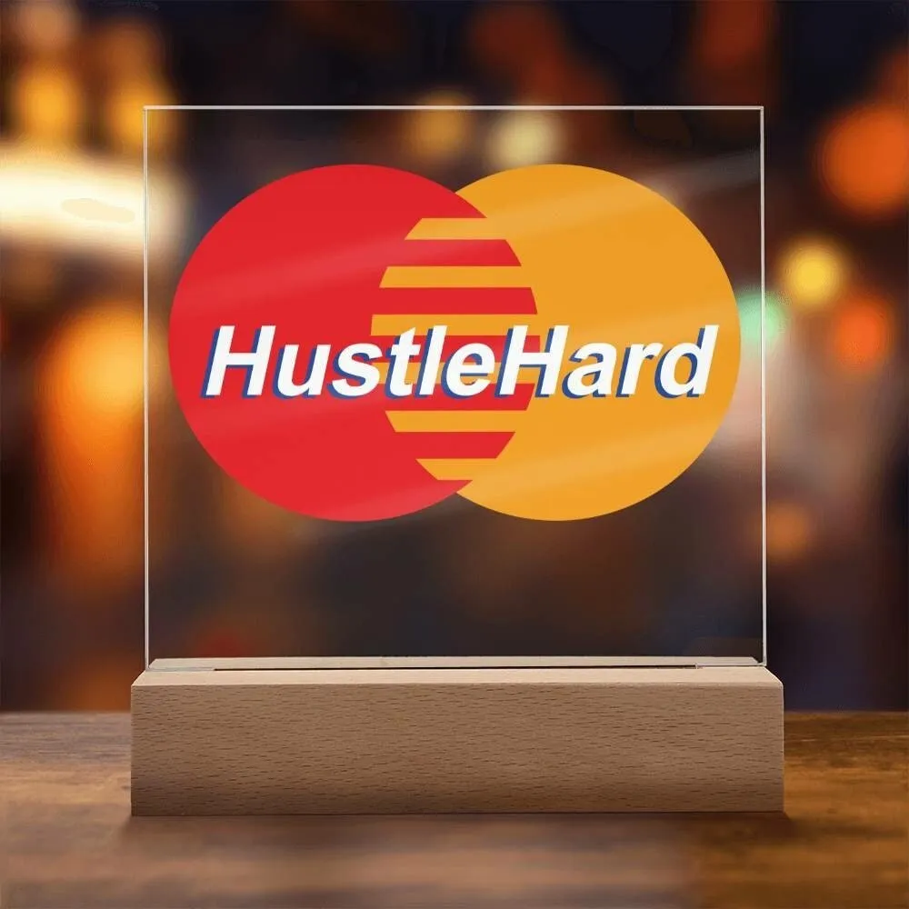 Hustle Hard Square Acrylic Plaque With Optional LED Wooden Base, Hustle Hard, Motivational Sign
