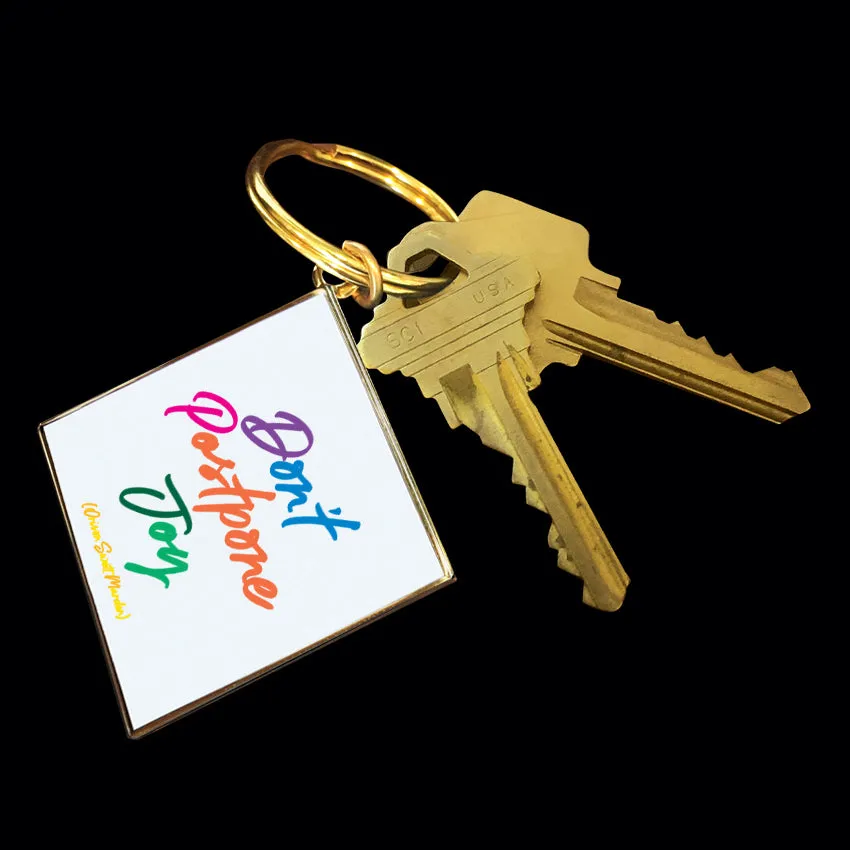 "don't postpone joy" keychain