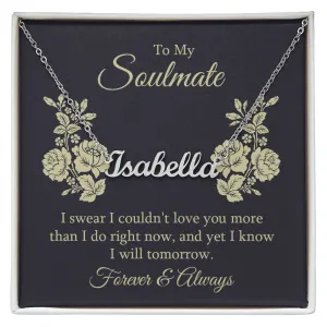 Soulmate Name Necklace-I swear I couldn't love you more